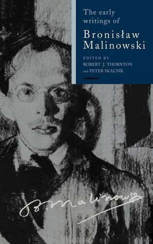 The Early Writings of Bronislaw Malinowski