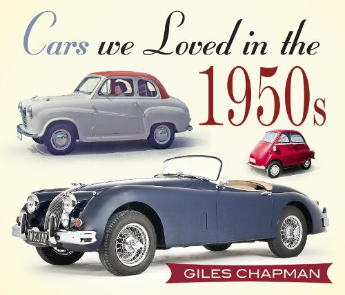 Cars We Loved in the 1950s: (Cars We Loved)
