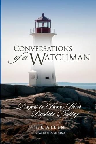 Conversations of a Watchman: Prayers to Frame Your Prophetic Destiny(English)