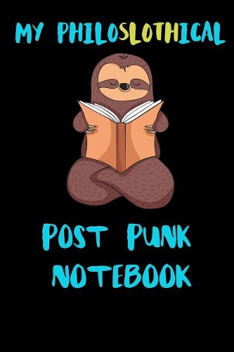 My Philoslothical Post Punk Notebook