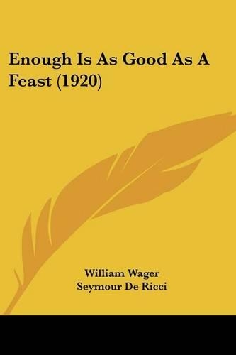 Enough Is As Good As A Feast (1920): (English)