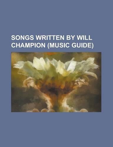 Songs Written by Will Champion (Music Guide)