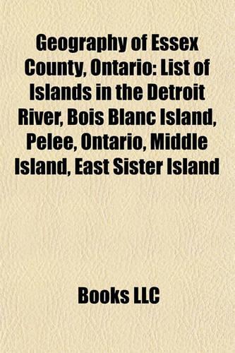 Geography of Essex County, Ontario: Detroit River, Geography of Windsor, Ontario, Grosse Ile Township, Michigan(English)