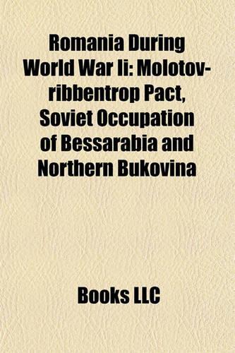 Romania During World War II: Molotov-Ribbentrop Pact, Soviet Occupation of Bessarabia and Northern Bukovina(English)