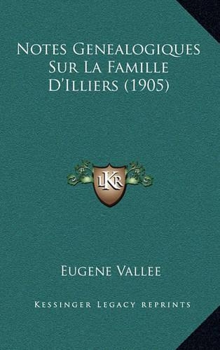 Notes Genealogiques Sur La Famille D'Illiers (1905)