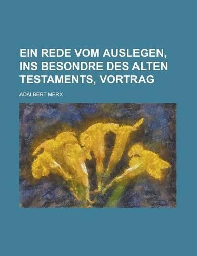 Ein Rede Vom Auslegen, Ins Besondre Des Alten Testaments, Vortrag