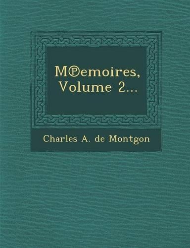 M Emoires, Volume 2...: (French)