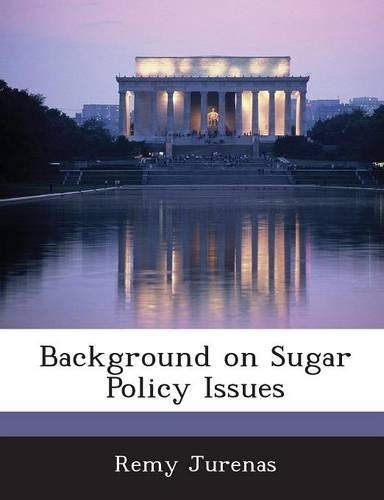 Background on Sugar Policy Issues