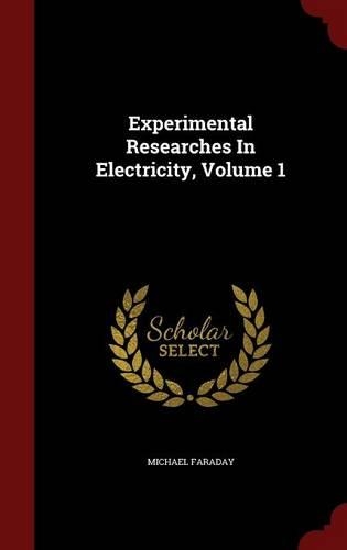Experimental Researches in Electricity, Volume 1