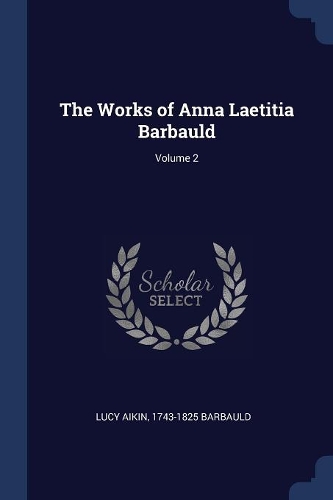 The Works of Anna Laetitia Barbauld; Volume 2