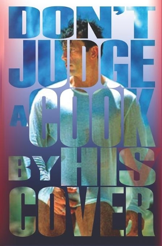 don't judge a cook by his cover: autobiography by Raphael Gamon