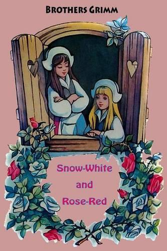Snow-White and Rose-Red