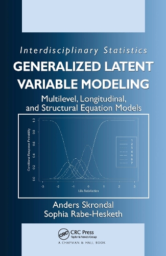Generalized Latent Variable Modeling: Multilevel, Longitudinal, and Structural Equation Models(Chapman & Hall/CRC Interdisciplinary Statistics)