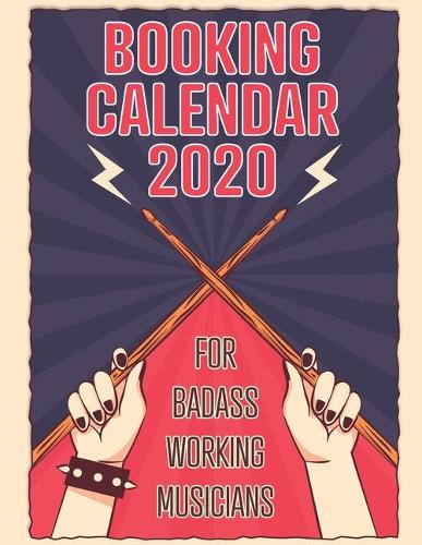 Booking Calendar 2020 for Badass Working Musicians