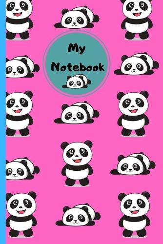 My Notebook: Novelty Cute Panda Notebook, Panda gifts for Women, Panda kids gift, Panda gift for girls, .120 pages Lined Paperback Journal. Size 6 x 9.