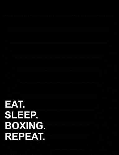 Eat Sleep Boxing Repeat: Composition Notebook: College Ruled Composition Notebook Blank, Journal Blank Lined, Ruled Paper Pad, 7.44 x 9.69, 200 pages(52 Composition Notebook: College Ruled)
