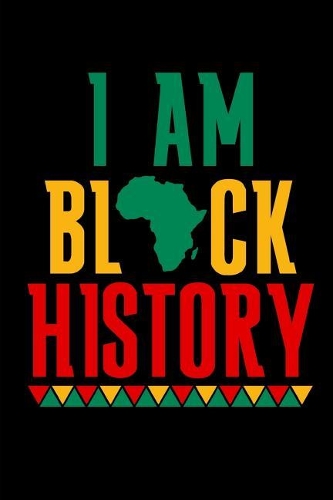 I Am Black History