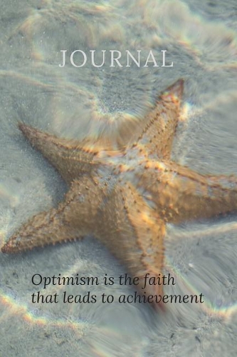 Journal: Optimism Is the Faith That Leads to Achievement Starfish Lined Journal