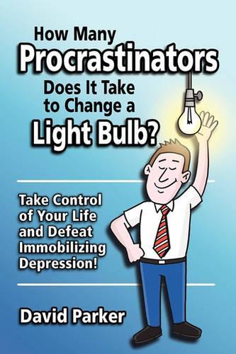 How Many Procrastinators Does It Take to Change a Light Bulb?