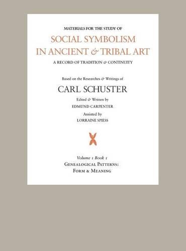 Social Symbolism in Ancient & Tribal Art: Genealogical Patterns: Form & Meaning(1 Volume 1, Book 1)