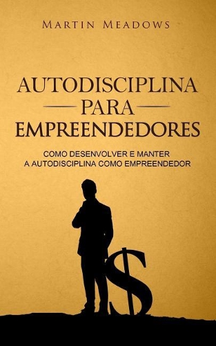 Autodisciplina para empreendedores