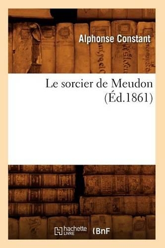 Le Sorcier de Meudon (Éd.1861): (Litterature)