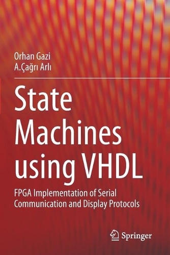 State Machines using VHDL: FPGA Implementation of Serial Communication and Display Protocols