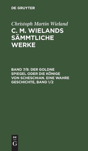 Der Goldne Spiegel Oder Die Könige Von Scheschian. Eine Wahre Geschichte, Band 1/2