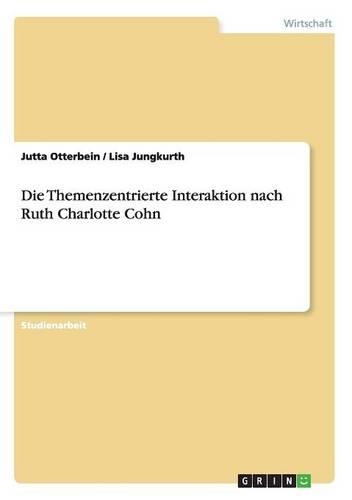 Die Themenzentrierte Interaktion nach Ruth Charlotte Cohn