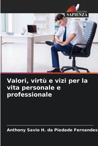 Valori, virtù e vizi per la vita personale e professionale