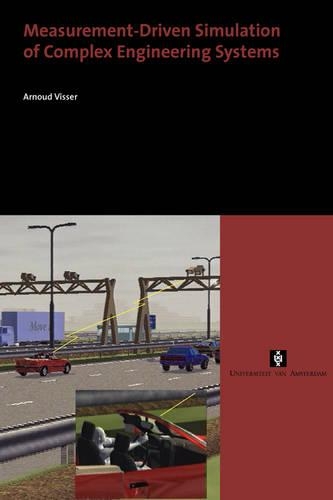 Measurement-Driven Simulation of Complex Engineering Systems: (AUP Dissertation Series)