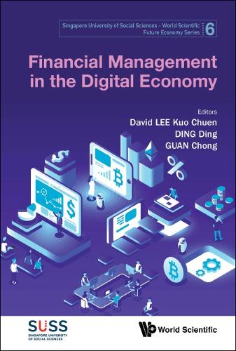 Financial Management in the Digital Economy: (5 Singapore University of Social Sciences - World Scientific Future Economy Series)