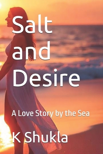 Salt and Desire: A Love Story by the Sea