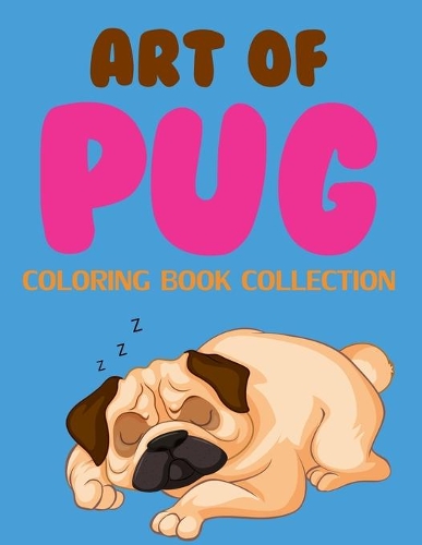 Art Of Pug Coloring Book Collection