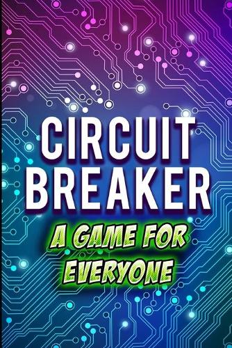 Circuit Breaker: A Game for Everyone