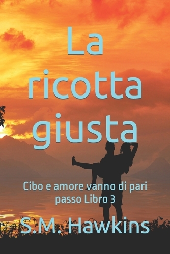 ricotta giusta: Cibo e amore vanno di pari passo Libro 3