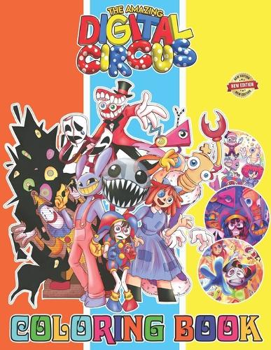 Amazing Di.gi-tal Cir-cus Coloring Book: High-Quality Coloring Book Featuring Amazing Di.gi-tal Cir-cus, Perfect for Boys and Girls - Explore the Amazing World of Amazing Di.gi-tal Cir-cus