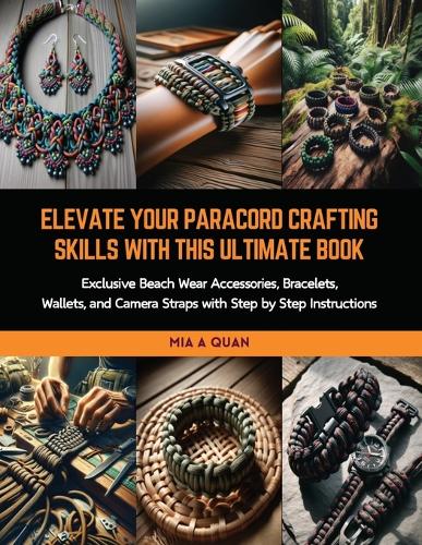 Elevate Your Paracord Crafting Skills with this Ultimate Book