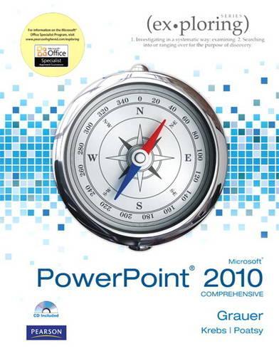 Exploring Microsoft Office PowerPoint 2010 Comprehensive