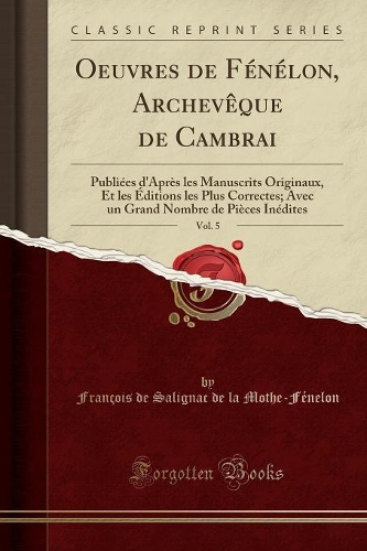 Oeuvres de Fénélon, Archevèque de Cambrai, Vol. 5