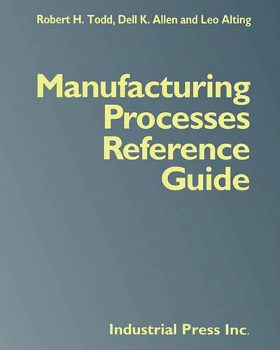 Manufacturing Processes Reference Guide: (English)