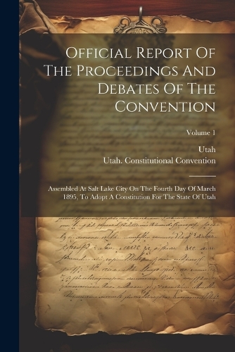 Official Report Of The Proceedings And Debates Of The Convention