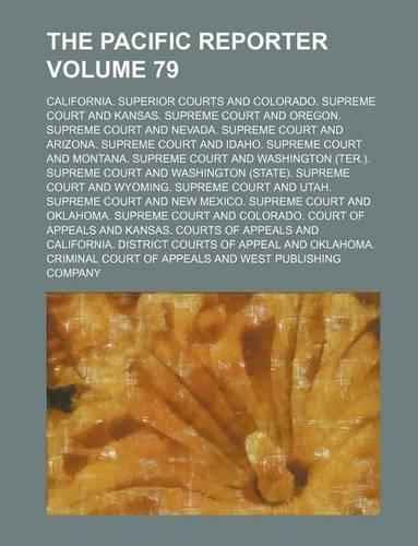 The Pacific Reporter Volume 79: (English)