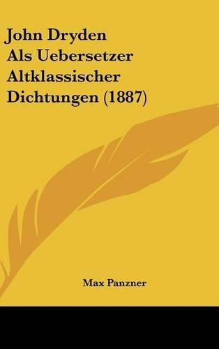 John Dryden ALS Uebersetzer Altklassischer Dichtungen (1887)