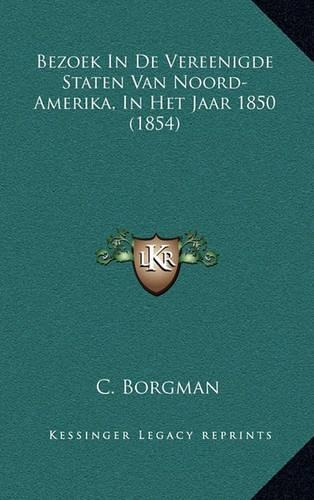 Bezoek In De Vereenigde Staten Van Noord-Amerika, In Het Jaar 1850 (1854): (Chinese)