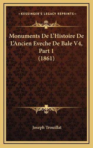 Monuments De L'Histoire De L'Ancien Eveche De Bale V4, Part 1 (1861)