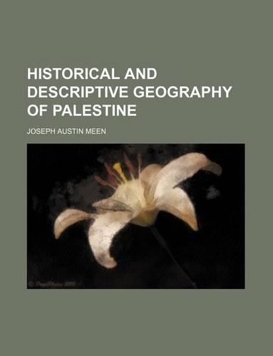 Historical and Descriptive Geography of Palestine