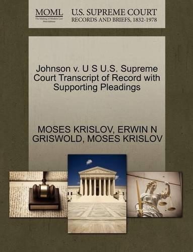 Johnson V. U S U.S. Supreme Court Transcript of Record with Supporting Pleadings