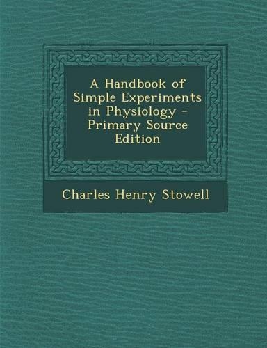 A Handbook of Simple Experiments in Physiology