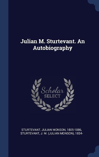 Julian M. Sturtevant. An Autobiography